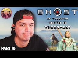 Ghost of Tsushima with a Therapist: Part 18