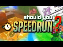 Should YOU Speedrun?