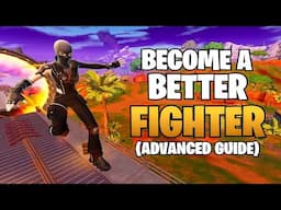 How To ACTUALLY Become A Better FIGHTER In Fortnite! (Advanced)