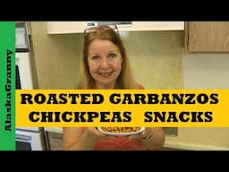 Roasted Garbanzo Beans Chickpeas Easy Snacks Nibbles Treats