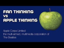 Beatles Fan Thinking vs Apple Thinking | #243