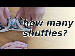 How many times do you ACTUALLY need to shuffle?