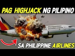 EROPLANO ng PHILIPPINE AIRLINES NA-HIGHJACK ng mga PILIPINO at DINALA sa CHINA