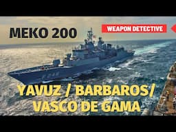 Yavuz, Vasco da Gama, and Barbaros classes | Turkish and Portuguese MEKO 200 frigates