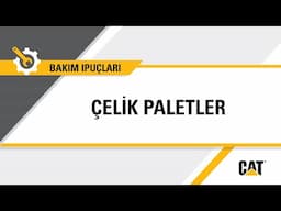 Cat® Büyük Boy Ekskavatörler için Çelik Palet Seçimi