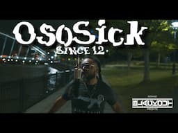 OsoSick - "Since 12" Dir EPFILMZ (Blackout Freestyle)