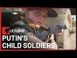 Meet the kids preparing to fight for Putin | Full Episode | SBS Dateline