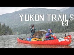 Yukon Trails: 11-Days Family Camping in the YUKON Wilderness - E.3 - Paddling in Heavy Rain