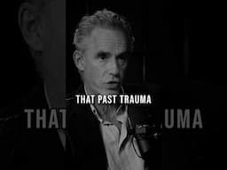 Jordan Peterson on how to process past trauma