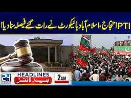 IHC Issued Verdict Over PTI Protest - 2am News Headlines | 24 News HD