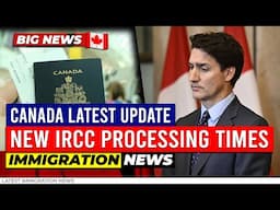 Canada Immigration Latest Update : IRCC Processing Times for November 2024 | Immigration Canada