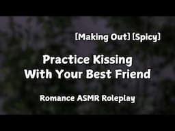 Practicing With Your Best Friend [F4A] [Kissing] [Flustered] [Romance ASMR Roleplay]