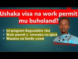 Iyo program yagufasha kwimukira mu buholand, ufashwa kubona visa, work permit umwaka na mezi atanu