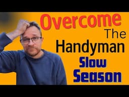 How To Combat The Handyman Slow Season