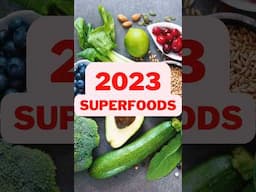 5 SuperFoods YOU NEED to be eating in 2023