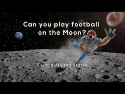 Can you play football on the Moon?