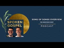 Song of Songs Overview: The Honeymoon Night