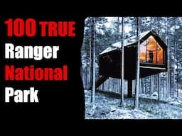 100 TRUE TERRIFYING PARK Ranger National Park Stories For Nightmares! (ULTRA COMPILATION)