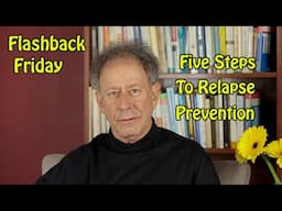 Flashback Friday - Five Steps to relapse Prevention