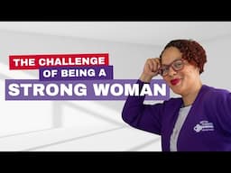 Too strong. The challenge of being a strong women