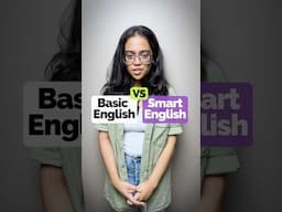 Basic vs Smart English | Stop Speaking Like a Beginner | Sound More Natural #learnenglish #ananya