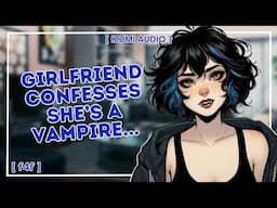 ASMR: "i'd never hurt you..." girlfriend confesses she's a vampire [f4f]