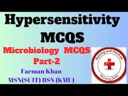 Hypersensitivity Reactions MCQS | Microbiology MCQS | KMU MCQS Pattern | Nursing With Farman.