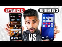 Oxygen OS 15 vs Nothing OS 3.0 - Which one is Good For you ?