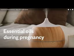 Essential oils during pregnancy - Mayo Clinic Health System