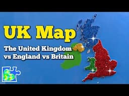 UNITED KINGDOM Map || What's the Difference Between the UK, England, and Great Britain?