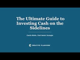 The Ultimate Guide to Investing Cash on the Sidelines | Charlie Bilello