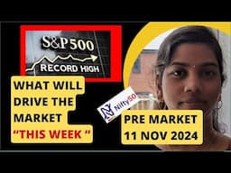 What ll Drive Indian Market - This Week?- Nifty and Bank Nifty, Pre Market report,11 Nov 2024