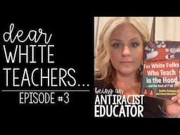 “Dear White Teachers” Episode #3: How to Be an Antiracist Educator