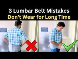 3 Mistakes of Using LS Belt, How to wear Lumbar Belt in Back Pain, Time to wear Belt in Disc Bulge