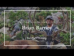 Brian Barney: Backpack Hunting - Western Hunting Summit 2019