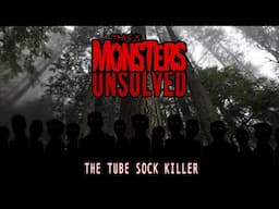 UNSOLVED : The Tube Sock Killer