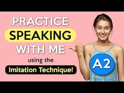 A2 Imitation Lesson | English Speaking Practice