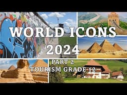 World Icons 2024 Part 2 Grade 12 Tourism