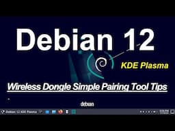 Debian 12 - KDE Plasma - Wireless Dongle Simple Pairing & Programming Tip Tool.