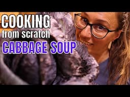 Cabbage Soup | Cooking from Scratch | Using our garden harvest