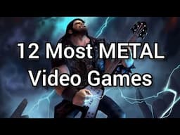 12 Most Metal Video Games