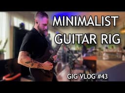 I Used a MINIMALIST Guitar Rig || Gig Vlog #43