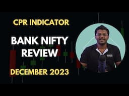 Bank Nifty Review December 2023 - CPR INDICATOR