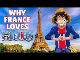 Why is France so OBSESSED with ONE PIECE (and Anime/Manga in general)?