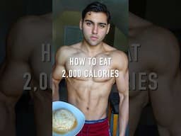 HOW TO EAT 2,000 CALORIES