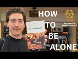 Why HOW TO BE ALONE is the Best Book I've Read All Year (2024)