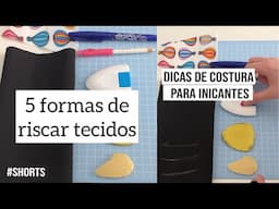 5 formas de riscar tecido | Dica de costura #shorts