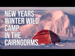 New Year's Winter Wild Camp | -10C and Three Days on Ben Macdui, Cairn Gorm and Carn a'Mhaim