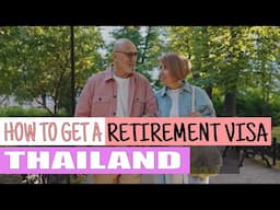 How to get a Retirement Visa for Thailand