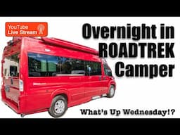 LIVE OVERNIGHTING in ROADTREK ZION, Impressions by 6 Year VanLife Pro on What’s Up Wednesday!?